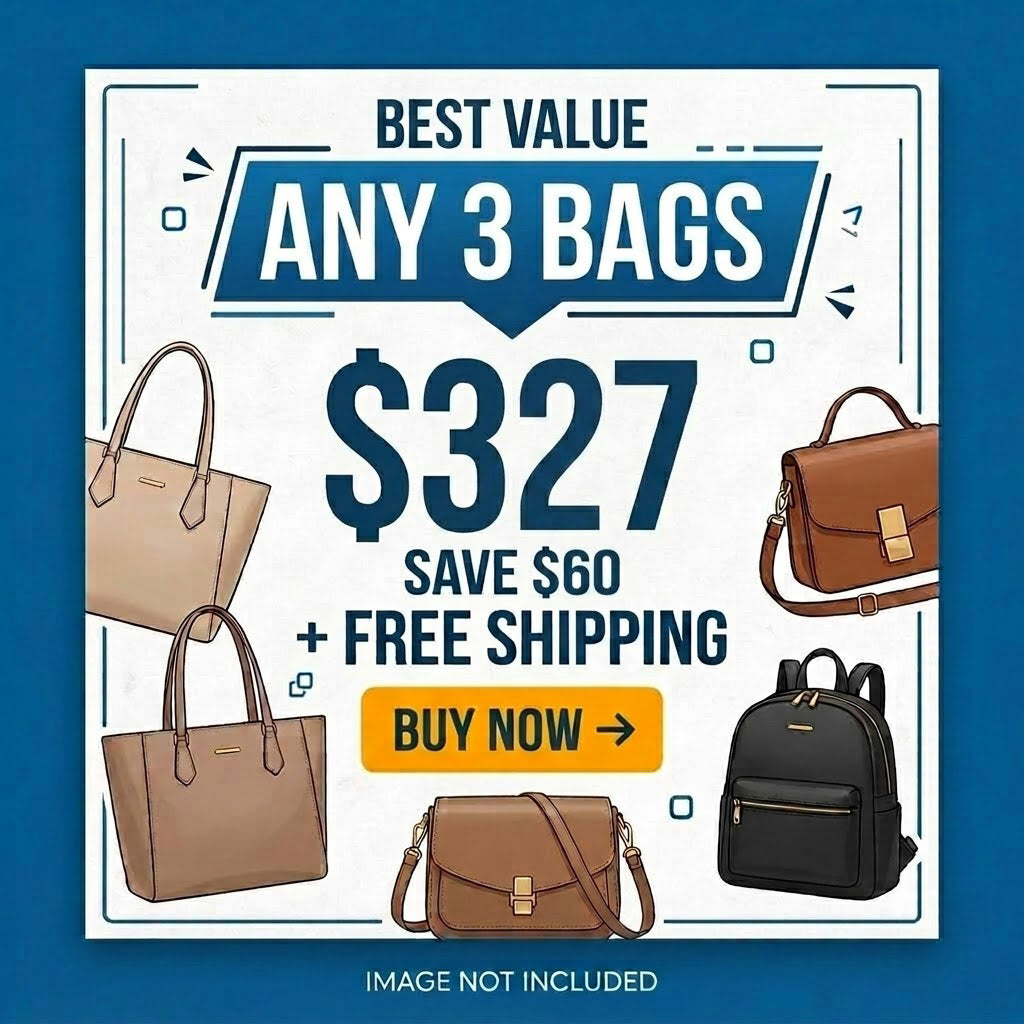 ANY 3 BAGS