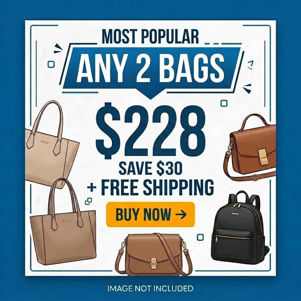 ANY 2 BAGS