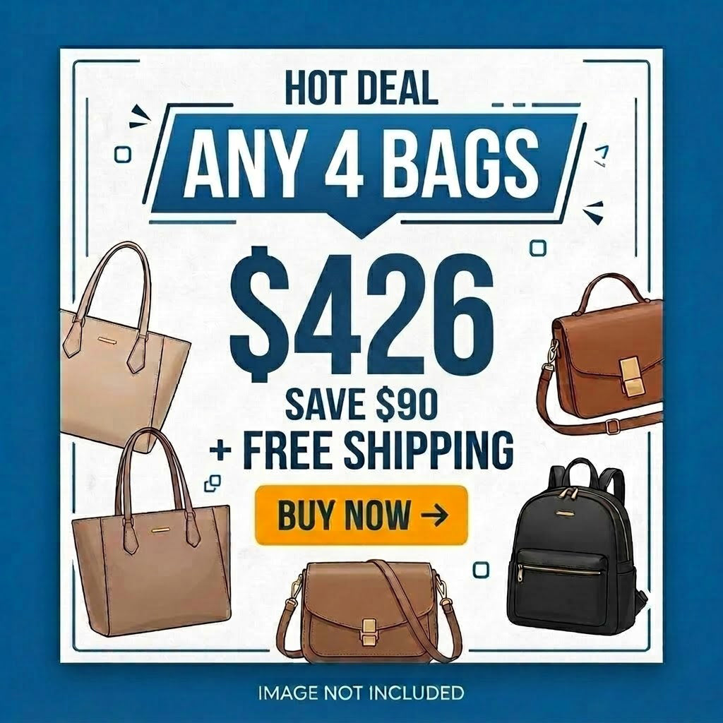 ANY 4 BAGS