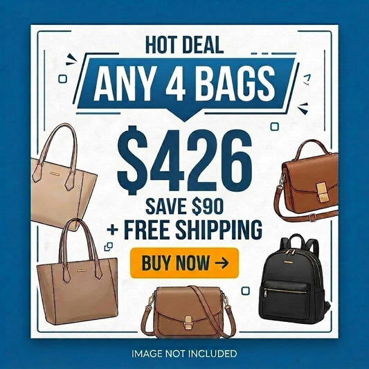 ANY 4 BAGS